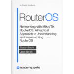 (Book) Networking With MikroTik RouterOS: A Practical Approach To Understanding And Implementing RouterOS