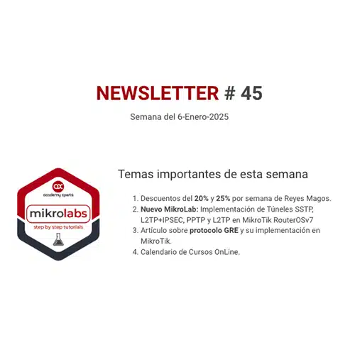 Newsletter 45: 20% y 25% descuento por semana de Reyes. Nuevo MikroLab. Protocolo GRE en MikroTik. Calendario de cursos