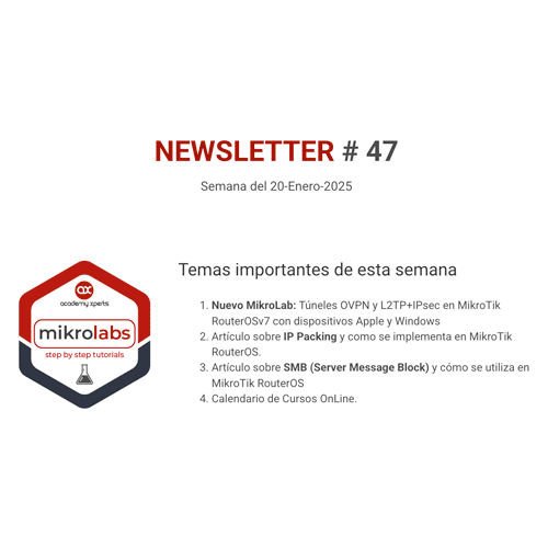 Newsletter 47: Nuevo MikroLab sobre Túneles OVPN y L2TP+IPsec con dispositivos Apple y Windows. IP packing y SMB en MikroTik RouterOS. Calendario de cursos