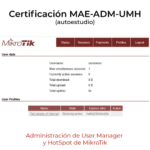 Curso Administracion de UserManager y HotSpot de MikroTik RouterOS (MAE-ADM-UMH) modo autoestudio