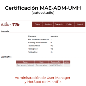 Curso Administracion de UserManager y HotSpot de MikroTik RouterOS (MAE-ADM-UMH) modo autoestudio
