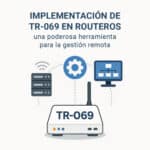 Implementación de TR-069 en RouterOS: una herramienta poderosa para la gestión remota