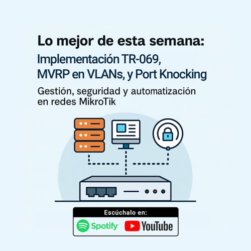 Lo mejor de esta semana: MVRP en VLANs, Implementación TR-069 y Port Knocking
