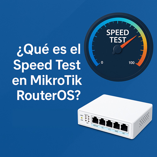 Qué es el Speed Test en MikroTik RouterOS