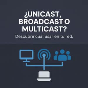 tráfico unicast, broadcast y multicast